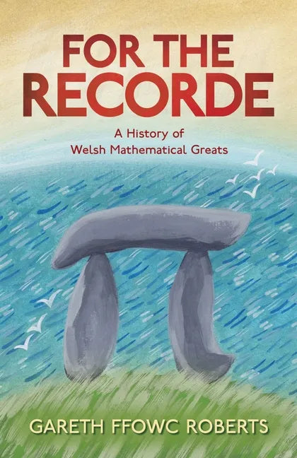 For the Recorde: A Welsh History of Mathematical Greats - Paperback