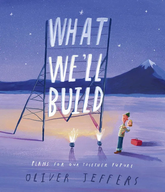 What We'll Build: Plans for Our Together Future - Hardcover