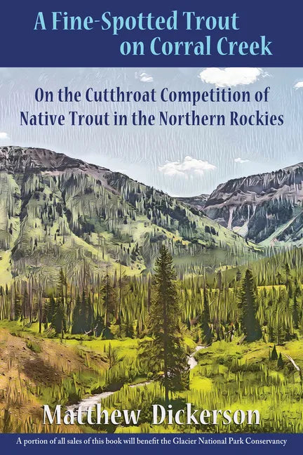 A Fine-Spotted Trout on Corral Creek: On the Cutthroat Competition of Native Trout in the Northern Rockies - Paperback