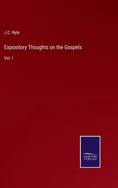 Expository Thoughts on the Gospels: Vol. I - Hardcover