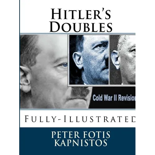 Hitler's Doubles: Fully-Illustrated - Paperback