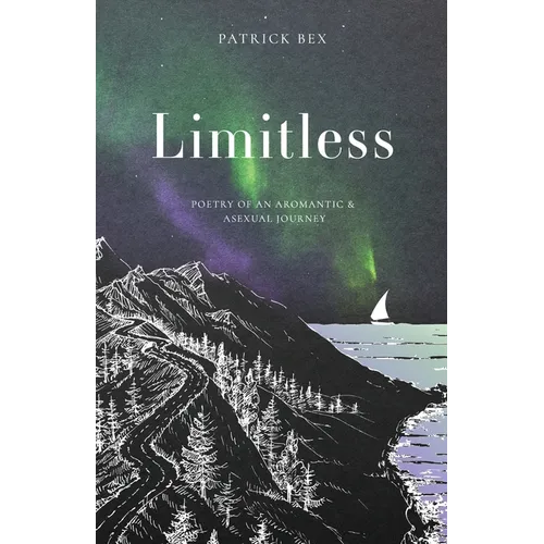Limitless: Poetry of an Aromantic & Asexual Journey - Paperback