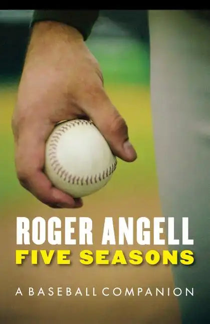 Five Seasons: A Baseball Companion - Paperback