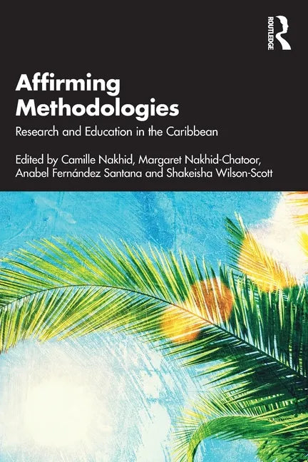 Affirming Methodologies: Research and Education in the Caribbean - Paperback
