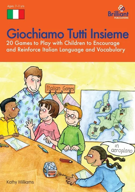 Giochiamo Tutti Insieme - 20 Games to Play with Children to Encourage and Reinforce Italian Language and Vocabulary: 20 Games to Play with Children to - Paperback