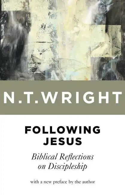 Following Jesus: Biblical Reflections on Discipleship - Paperback
