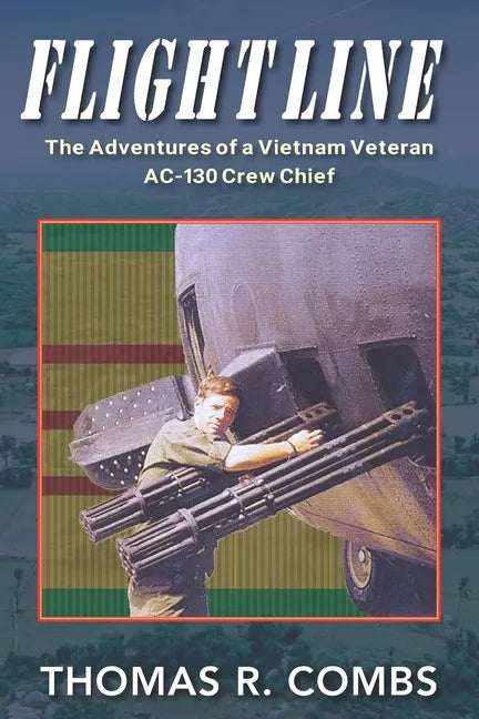 Flight Line: The Adventures of a Vietnam-Era AC-130 Crew Chief - Paperback