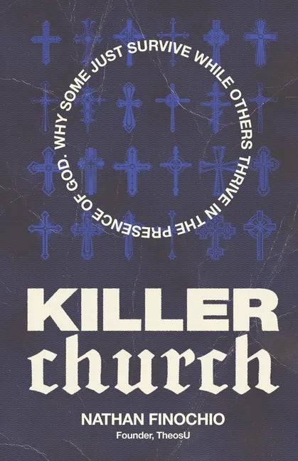 Killer Church: Why Some Just Survive and Others Thrive in the Presence of God - Paperback