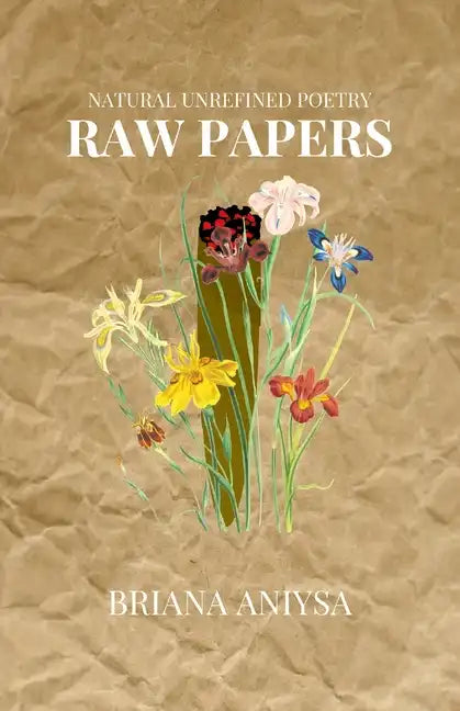 raw papers: natural unrefined poetry. - Paperback
