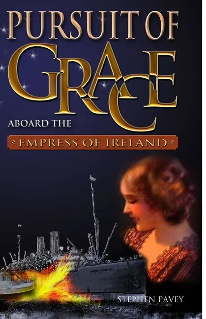 Pursuit of Grace: Aboard the Empress of Ireland - Paperback