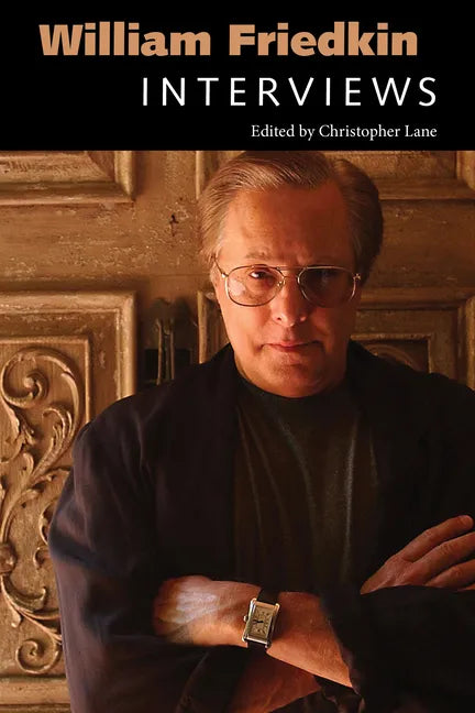 William Friedkin: Interviews - Paperback