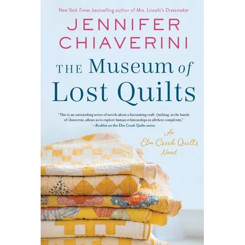 The Museum of Lost Quilts: An ELM Creek Quilts Novel - Paperback