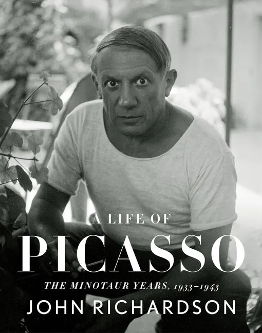 A Life of Picasso IV: The Minotaur Years: 1933-1943 - Hardcover