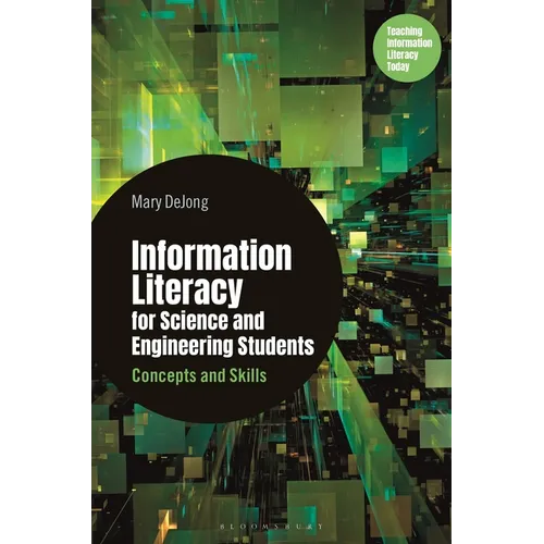 Information Literacy for Science and Engineering Students: Concepts and Skills - Hardcover