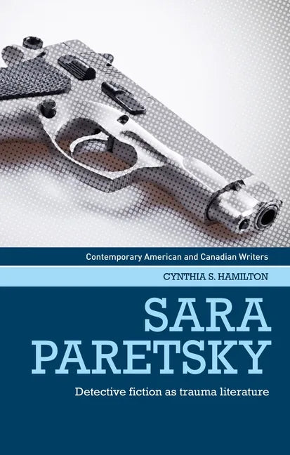 Sara Paretsky: Detective Fiction as Trauma Literature - Paperback