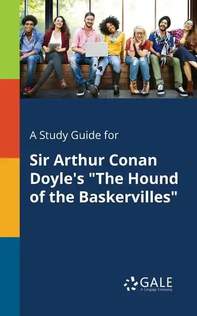 A Study Guide for Sir Arthur Conan Doyle's 