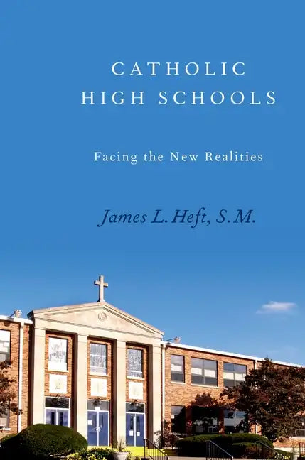 Catholic High Schools: Facing the New Realities - Hardcover