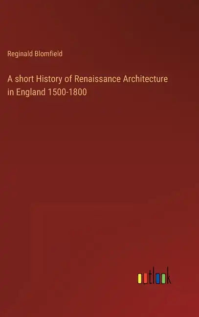 A short History of Renaissance Architecture in England 1500-1800 - Hardcover