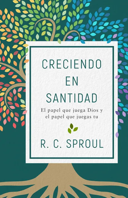 Creciendo En Santidad: El Papel Que Juega Dios Y El Papel Que Juegas Tu - Paperback