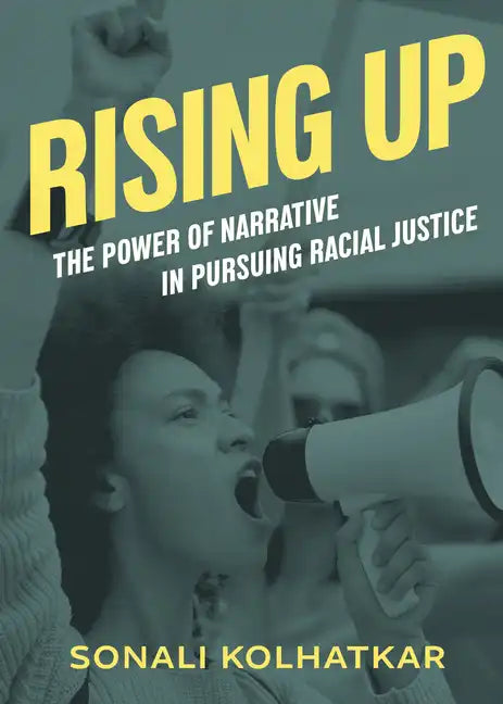 Rising Up: The Power of Narrative in Pursuing Racial Justice - Paperback