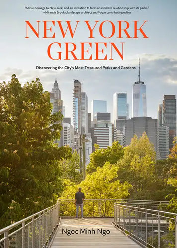 New York Green: Discovering the City's Most Treasured Parks and Gardens - Hardcover