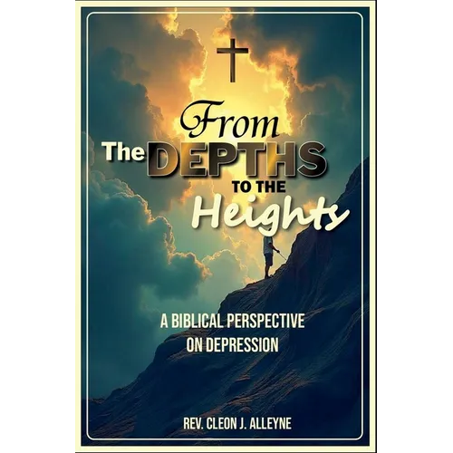 From the Depths to the Heights A Biblical Perspective on Depression - Paperback