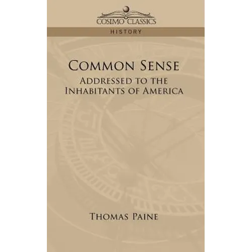 Common Sense: Addressed to the Inhabitants of America - Paperback