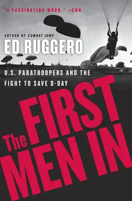 The First Men in: US Paratroopers and the Fight to Save D-Day - Paperback