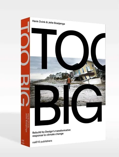Too Big: Rebuild by Design's Transformative Response to Climate Change - Paperback