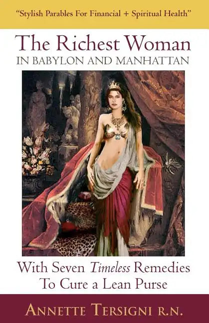 The Richest Woman In Babylon And Manhattan: With Seven Timeless Remedies to Cure a Lean Purse - Paperback