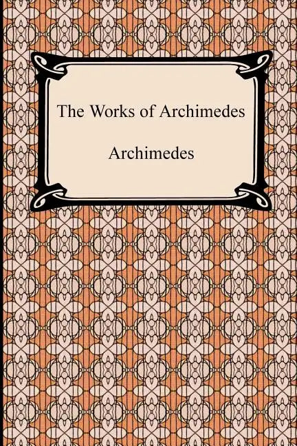 The Works of Archimedes - Paperback