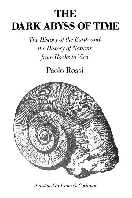 The Dark Abyss of Time: The History of the Earth and the History of Nations from Hooke to Vico - Paperback