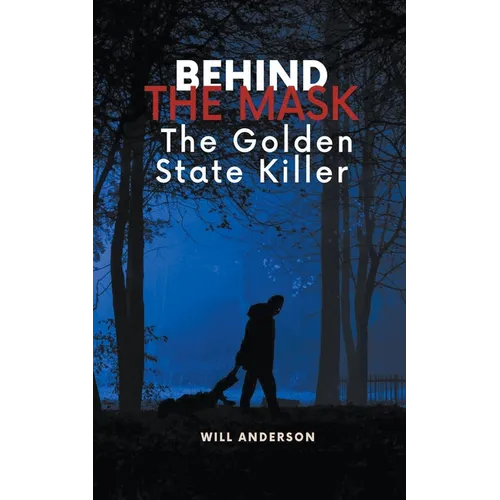 Behind the Mask: The Golden State Killer - Paperback