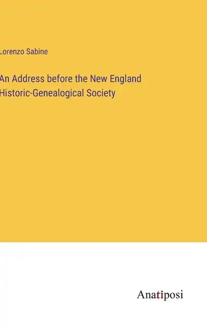 An Address before the New England Historic-Genealogical Society - Hardcover
