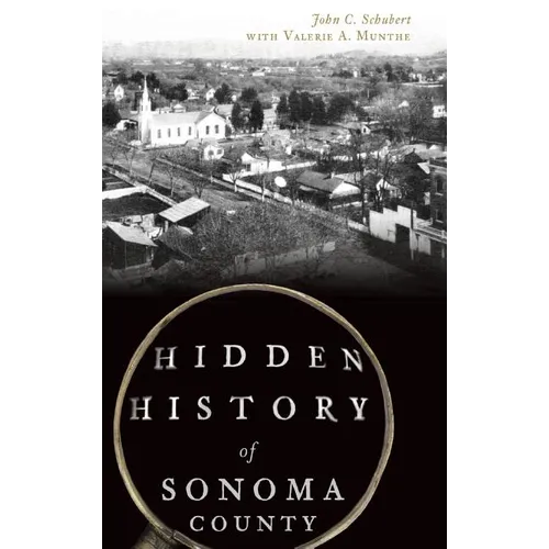 Hidden History of Sonoma County - Hardcover