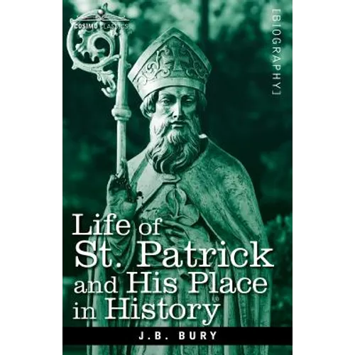 Life of St. Patrick and His Place in History - Paperback