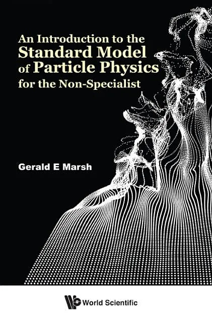 An Introduction to the Standard Model of Particle Physics for the Non-Specialist - Hardcover