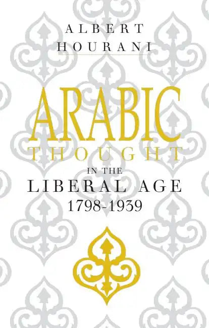 Arabic Thought in the Liberal Age 1798-1939 - Paperback