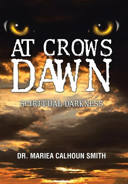 At Crows Dawn: Spiritual Darkness - Hardcover