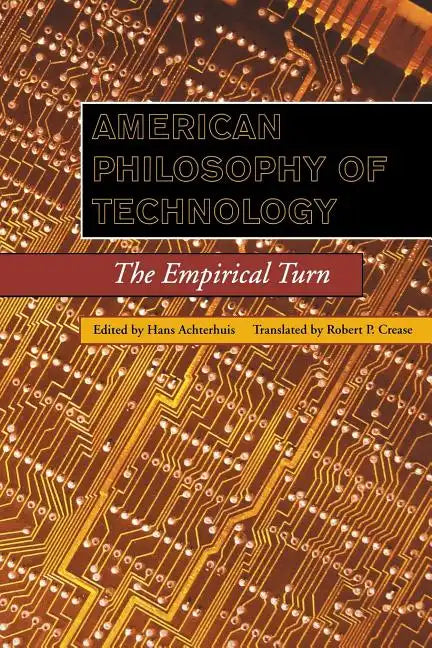 American Philosophy of Technology: The Empirical Turn - Paperback