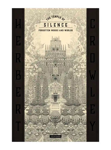 The Temple of Silence: Forgotten Works & Worlds of Herbert Crowley - Hardcover