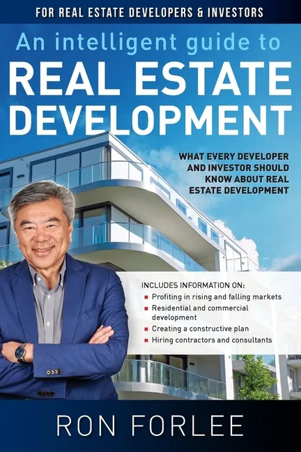 An Intelligent Guide to Real Estate Development: What every developer and investor should know about real estate development - Paperback