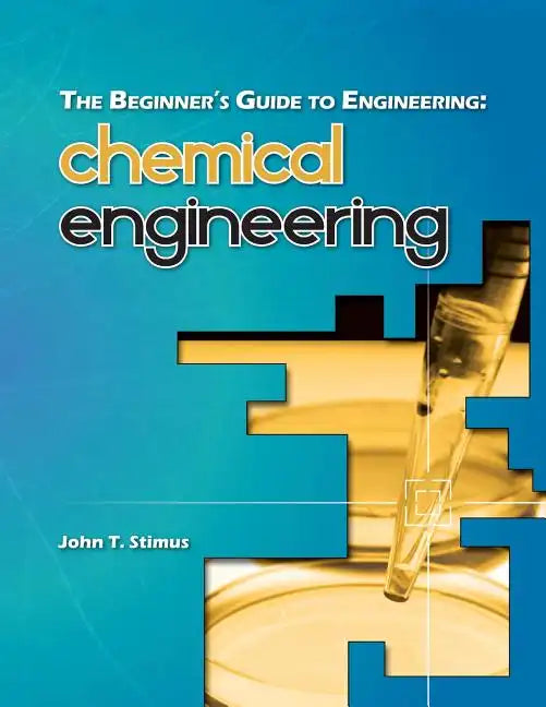 The Beginner's Guide to Engineering: Chemical Engineering - Paperback