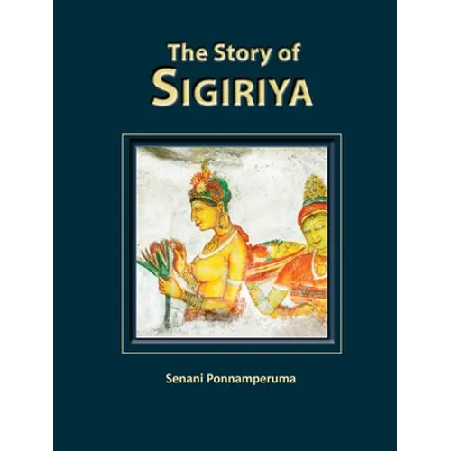 The Story of Sigiriya - Hardcover