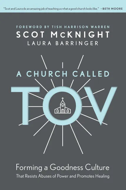 A Church Called Tov: Forming a Goodness Culture That Resists Abuses of Power and Promotes Healing - Hardcover