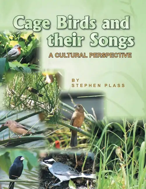 Cage Birds and Their Songs: A Cultural Perspective - Paperback