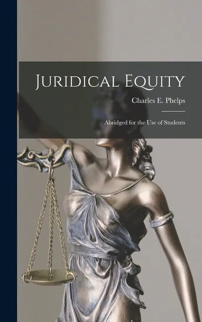 Juridical Equity: Abridged for the Use of Students - Hardcover