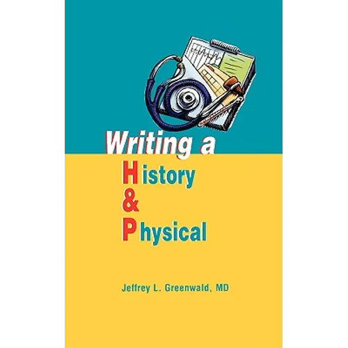 Writing a History and Physical - Hardcover