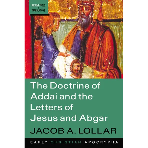 The Doctrine of Addai and the Letters of Jesus and Abgar - Paperback