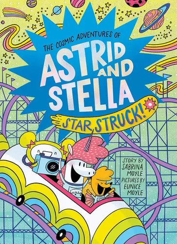 Star Struck! (the Cosmic Adventures of Astrid and Stella Book #2 (a Hello!lucky Book)): A Graphic Novel - Hardcover
